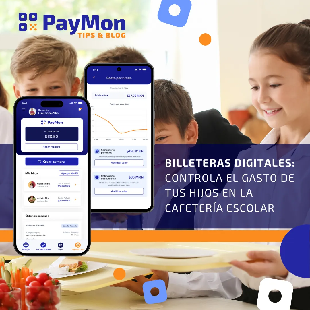 Billeteras digitales: Controla el gasto de tus hijos en la cafetería